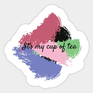 It's my cup of tea Sticker